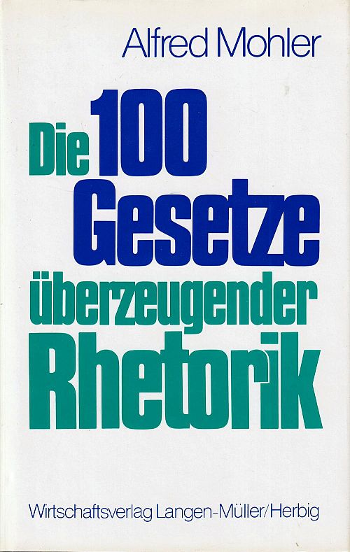 Die 100 Gesetze überzeugender Rhetorik