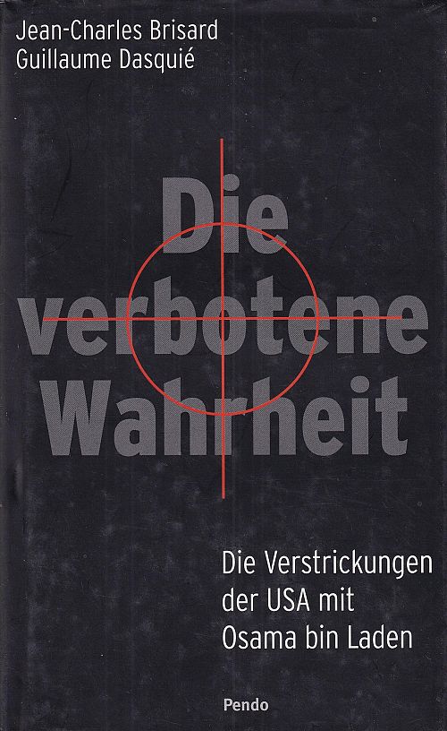 Die verbotene Wahrheit. Die Verstrickungen der USA mit Osama bon Laden. 