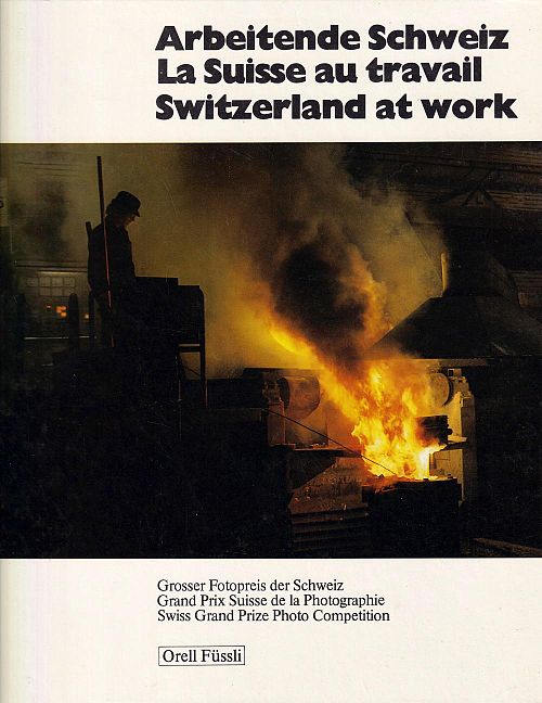 Grosser Fotopreis der Schweiz - Arbeitende Schweiz / Grand Prix Suisse de la Photographie - La Suisse au travail