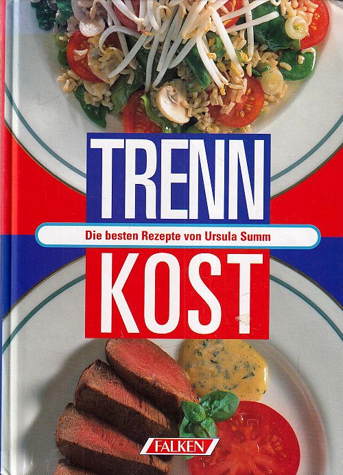 Trennkost - Die besten Rezepte