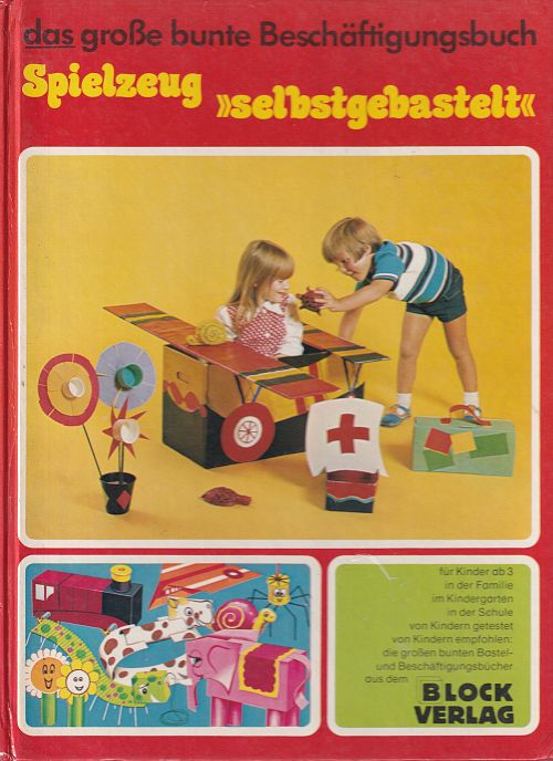 Das grosse bunte Beschäftigungsbuch - Spielzeug selbstgebastelt