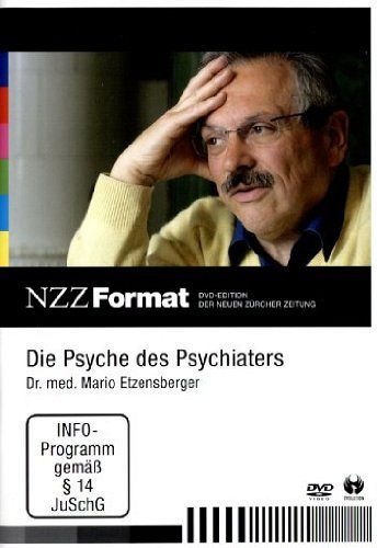 Die Psyche des Psychiaters - NZZ Format [DVD]