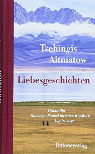 Liebesgeschichten - Dshamilja - Du meine Pappel im roten Kopftuch - Aug in Auge