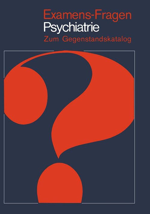 Examens-Fragen Psychiatrie - Zum Gegenstandskatalog