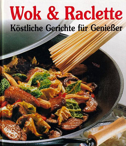 Wok & Raclette