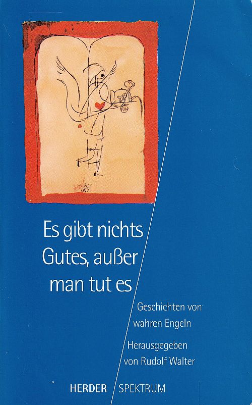 Es gibt nichts Gutes, ausser man tut es