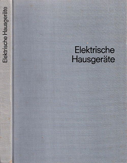 Elektrische Hausgeräte - Technik und Anwendung
