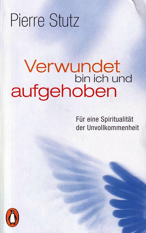 Verwundet bin ich und aufgehoben