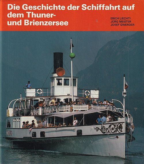 Die Geschichte der Schifffahrt auf dem Thuner- und Briezersee