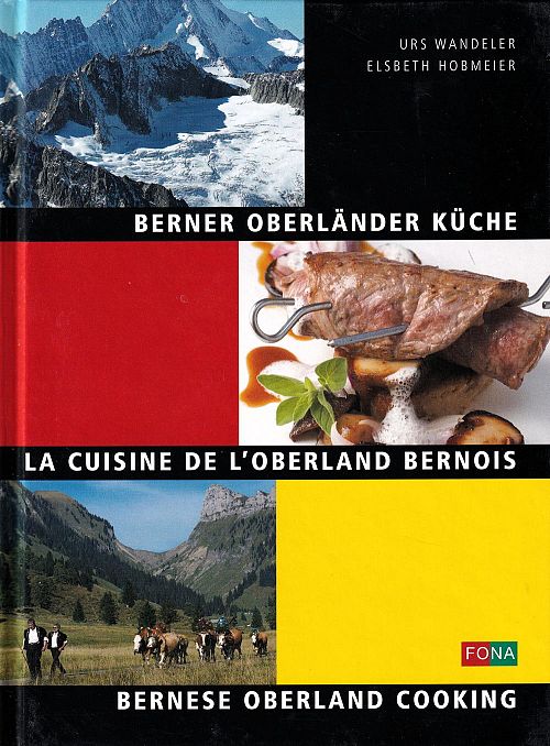 Berner Oberländer Küche - La Cuisine de l'Oberland Bernois