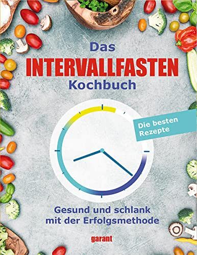 Das Intervallfasten-Kochbuch - Gesund und schlank mit der