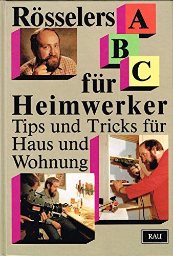 Rösselers ABC für Heimwerker