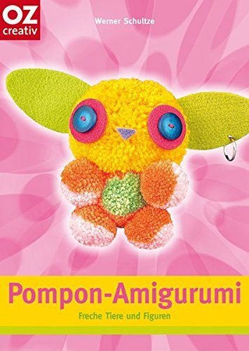 Pompon-Amigurumi: Freche Tiere und Figuren