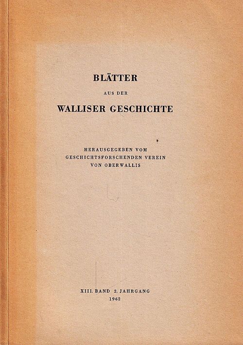 Blätter aus der Walliser Geschichte XIII. Band 1962