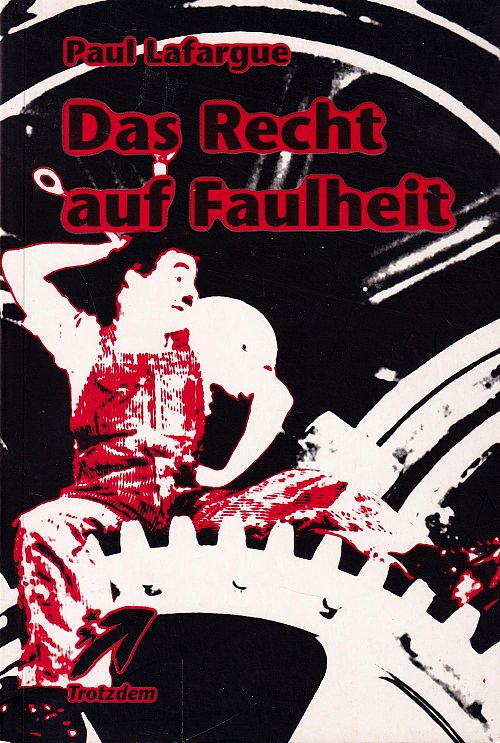 Das Recht auf Faulheit