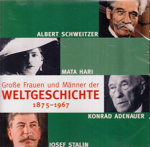 Grosse Frauen und Männer der Weltgeschichte 1875-1967