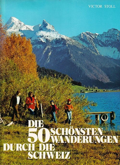 Die 50 schönsten Wanderungen durch die Schweiz