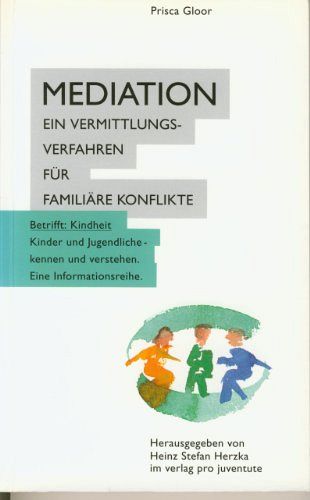 Meditation - Ein Vermittlungsverfahren für familiäre Konflikte