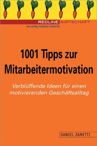 1001 Tipps zur Mitarbeitermotivation