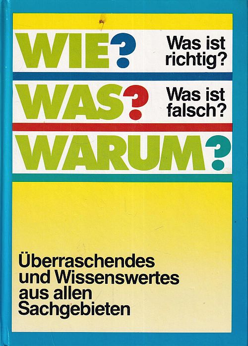 Wie? Was? Warum?