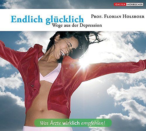 Endlich glücklich - Wege aus der Depression