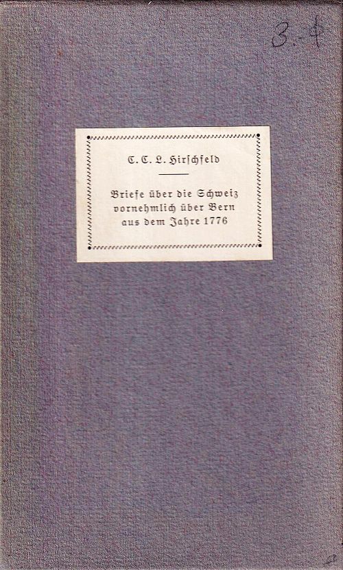 Briefe über die Schweiz vornehmlich über Bern aus dem Jahre 1776 