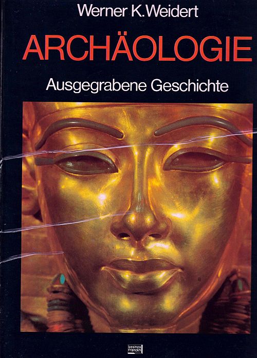 Archäologie - Ausgegrabene Geschichte