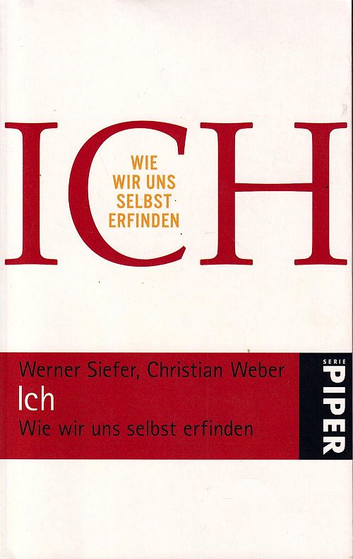 Ich - Wie wir uns selbst erfinden 