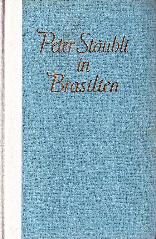 Peter Stäubli in Brasilien