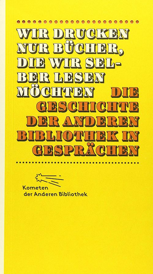 Wir drucken nur Bücher, die wir selber lesen möchten 