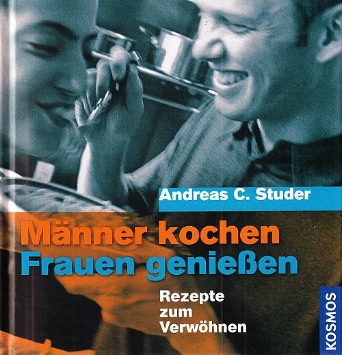 Männer kochen - Frauen geniessen
