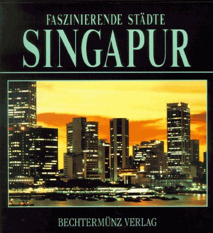 Faszinierende Städte - Singapur