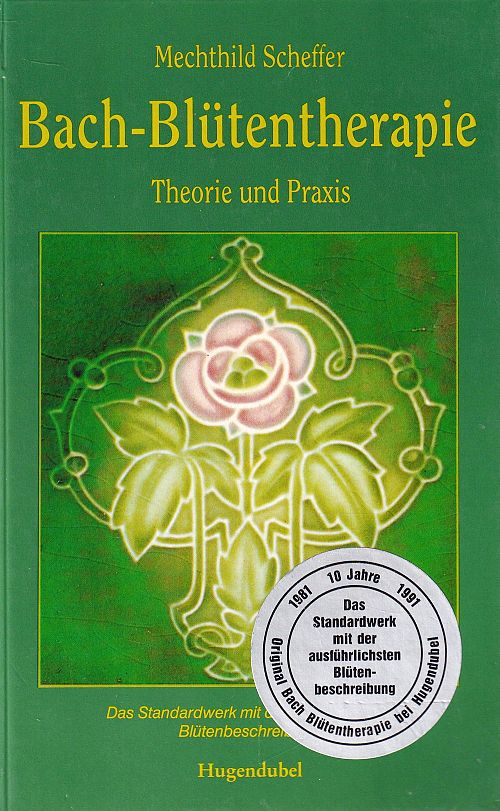 Bach Blütentherapie - Theorie und Praxis