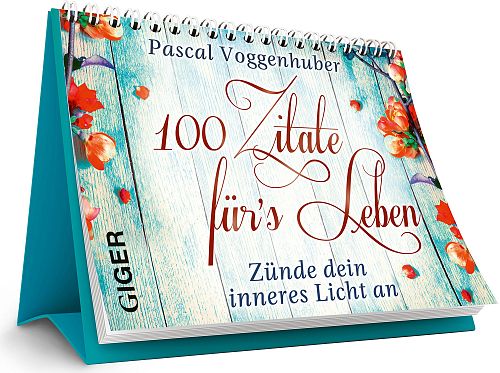 100 Zitate fürs Leben: Zünde dein inneres Licht an