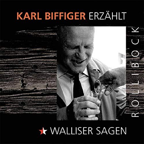 Rollibock - Karl Biffiger erzählt Walliser Sagen