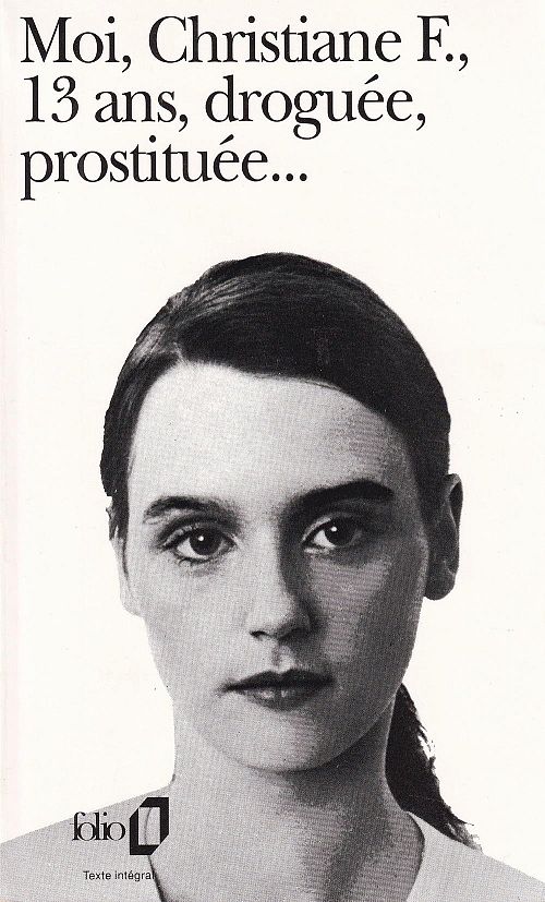 Moi, Christiane F. , 13 ans, droguée, prostituée...