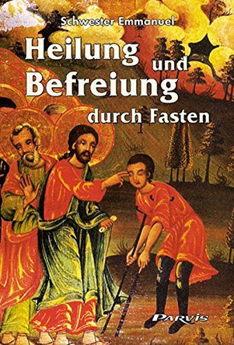 Heilung und Befreiung durch Fasten
