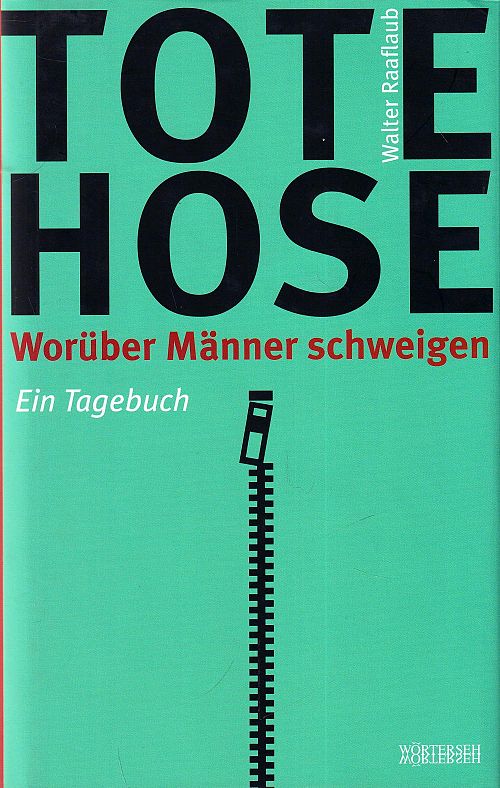 Tote Hose - Worüber Männer schweigen