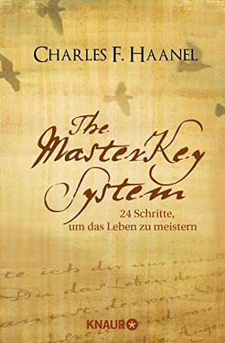 The Master Key System: 24 Schritte, um das Leben zu meistern