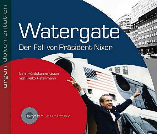 Watergate - Der Fall von Präsident Nixon