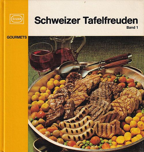 Schweizer Tafelfreuden - Band 1