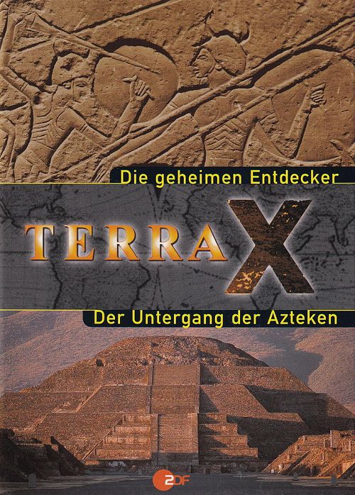 Terra X - Die geheimen Entdecker & Untergang der Azteken