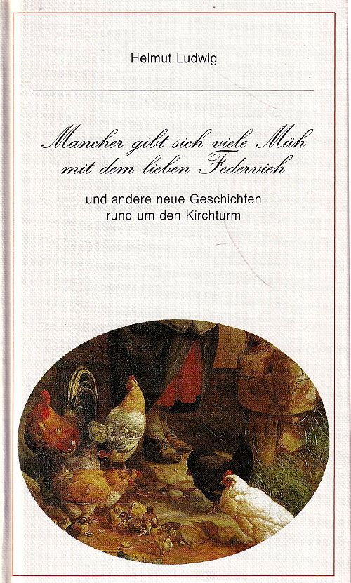 Mancher gibt sich viele Müh mit dem lieben Federvieh 