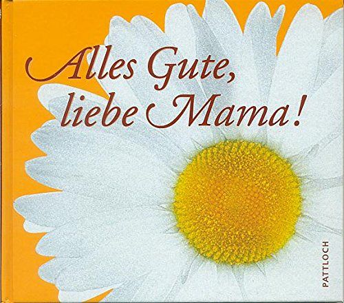 Alles gute, liebe Mama!