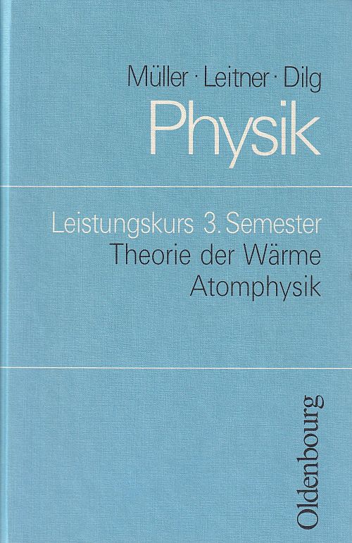 Physik - Theorie der Wärme - Atomphysik