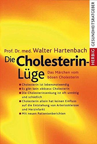 Die Cholesterin-Lüge - Das Märchen vom bösen Cholesterin