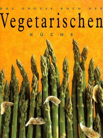 Das grosse Buch der Vegetarischen Küche