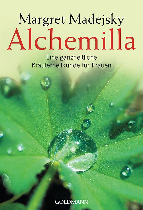 Alchemilla - Eine ganzheitliche Kräuterheilkunde für Frauen