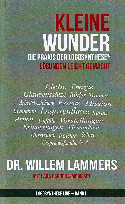 Kleine Wunder - Die Praxis der Logosynthese