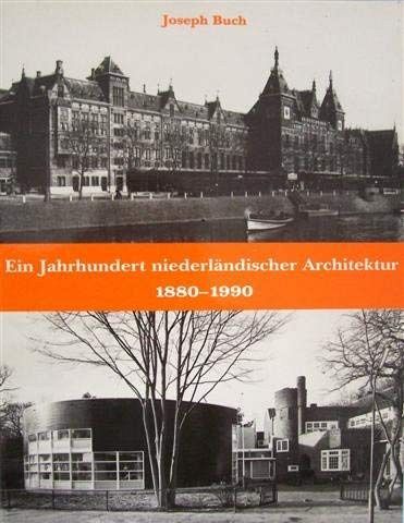 Ein Jahrhundert niederländischer Architektur 1880-1990